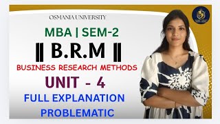 BRM | BUSINESS RESEARCH METHODS |UNIT-4 FULL EXPLANATION PROBLEMATIC MBA SEM-2 OU @shivanipallela⁩  