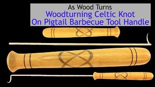 Woodturning Celtic Knot On Pigtail Barbecue Tool Handle