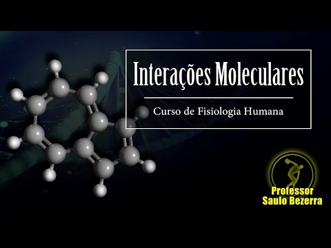Curso de Fisiologia Humana: 02 - Interações moleculares
