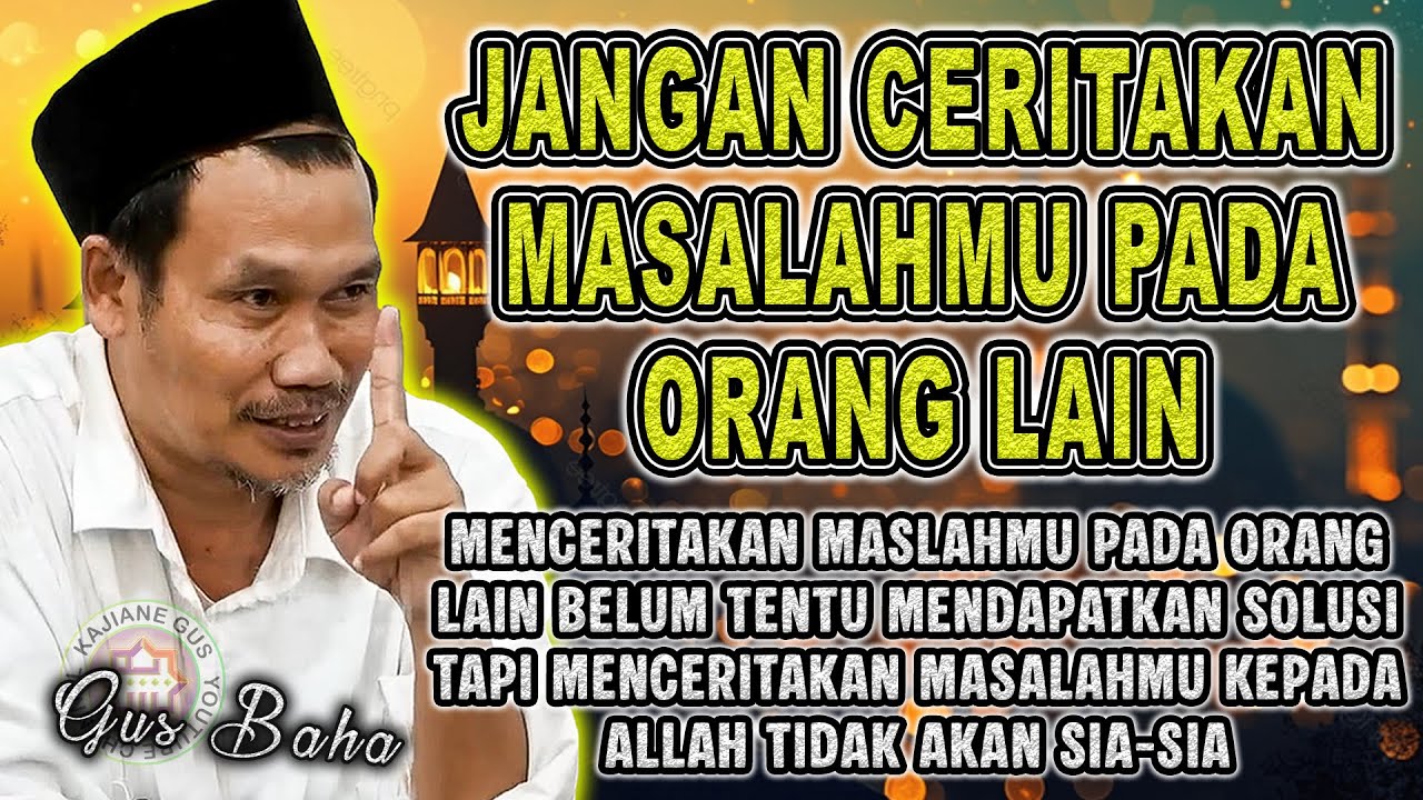GUS BAHA - JANGAN CERITAKAN MASALAHMU PADA ORANG LAIN #gusbahaterbaru #gusbaha