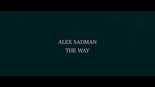 Alex Sadman - the way official music video