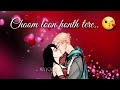 Choom Loon Honth Tere - WHATSAPP STATUS