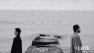 KURANG APA AKU TENNY AMELIA PUTRI LIRIK – COVER BY MICHELA THEA (LIRIK)