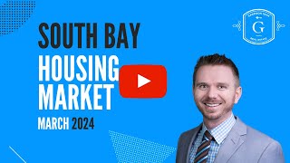 South Bay Los Angeles Real Estate Housing Update March 2024