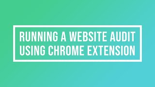 Running Your Website Audit Using Our Extension screenshot 5