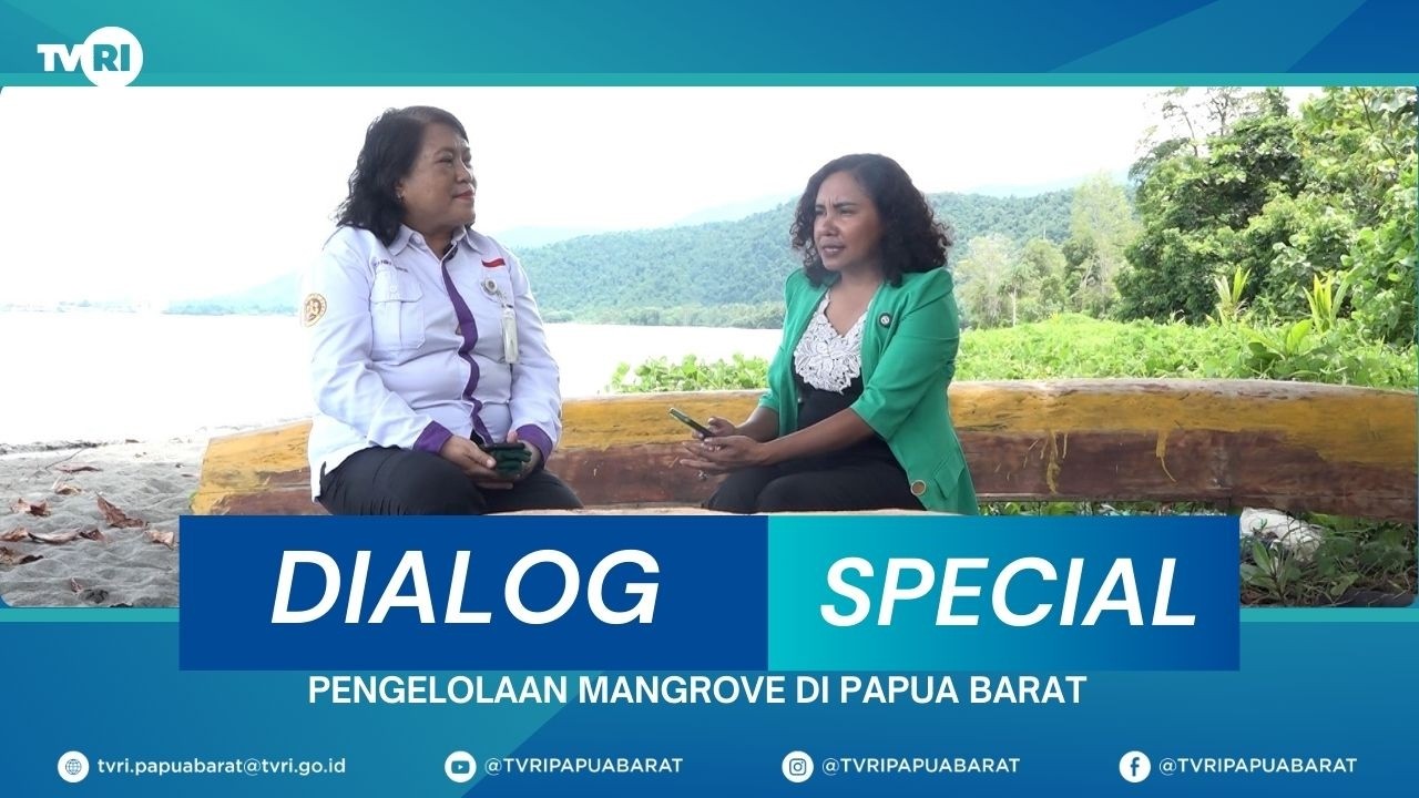 DIALOG SPECIAL || PENGELOLAAN MANGGROVE DI PAPUA BARAT