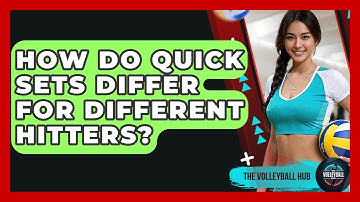 How Do Quick Sets Differ For Different Hitters? - The Volleyball Hub