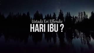 USTADZ EVIE EFFENDI - HARI IBU