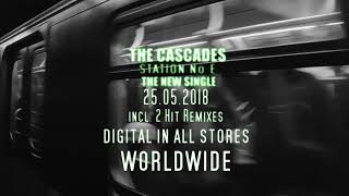 The Cascades - Station No E (Single Teaser)