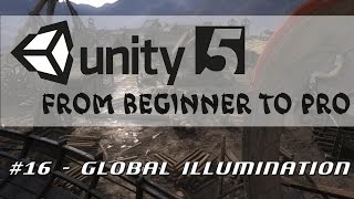 Unity 5 - From Beginner to Pro #16 - Global Illumination