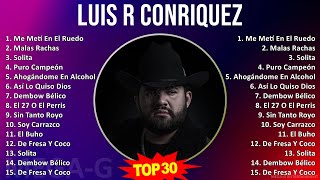 L U I S R C O N R I Q U E Z Mix Grandes Éxitos ~ 2010S Music ~ Top Corrido, Banda, Latin, Altern...