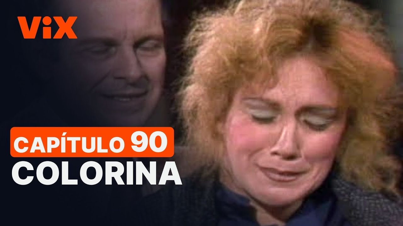 Colorina - Capítulo 90 completo | Novelas en #ViX - YouTube