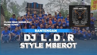 DJ FILING NING ANGEN KU MUNG KOWE BANTENGAN || DJ LDR MBEROT LANGGENG DAYANING RASA