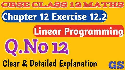 Chapter 12 - Exercise 12.2 (Q.No 12) Linear Programming - CBSE Class 12th  Maths - Tamil - NCERT -GS