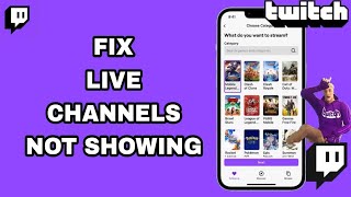 How To Fix And Solve Live Channels Not Showing On Twitch App | Final Solution