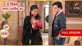 Sirat Consoles Kartik! | Full Ep. 3536 | Yeh Rishta Kya Kehlata Hai