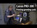 Printing greeting cards on the Canon PRO 300.  Card sizes and templates