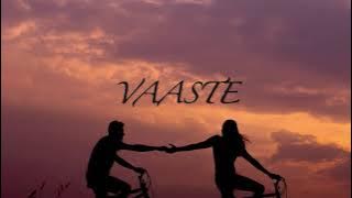 VAASTE | Lirik lagu (cover Laila Fajri feat Andi KDI) - Dhvani Bhanushali