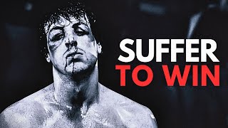 SUFFER TO WIN - Motivational Speech