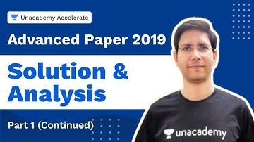 Advanced Paper - 2019 Solution & Analysis | Part -1 (Continued) | Manoj Chauhan | Accelerate