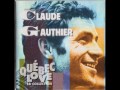 Capture de la vidéo Claude Gauthier - Parlez-Moi De Vous