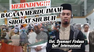 IMAM SHOLAT SHUBUH UST. SYAMSURI FIRDAUS BIKIN JAMA'AH SEDIH DI MASJID AL IMAN SUKARAME PAPEMBANG