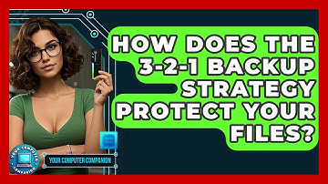 How Does The 3-2-1 Backup Strategy Protect Your Files? - Your Computer Companion