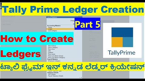 #12 Tally Prime Complete Tutorial in Kannada/Ledger Creation/How to Create Ledger-Tally Prime-Part-5