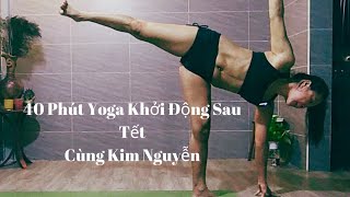 40 Phút Yoga Khởi Động Sau Tết Cùng Kim Nguyễn