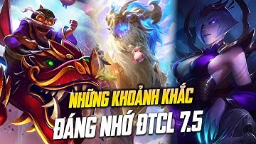NHỮNG KHOẢNH KHẮC THÚ VỊ ĐÁNG NHỚ NHẤT TẠI ĐTCL MÙA 7 VÀ 7.5