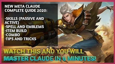 HOW TO USE CLAUDE 2020 | COMPLETE GUIDE AND TUTORIAL FOR CLAUDE | MOBILE LEGENDS