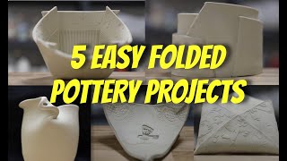 Five Easy Folded Pottery Projects! Don't FEAR the FOLD!