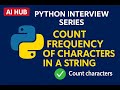 Python Interview questions series | Video 2| Count of frequency of characters in String