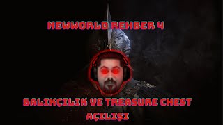 NewWorld Rehber 4 : 9 Saat Balıkçılık ve 7x Treasure Chest Açılışı