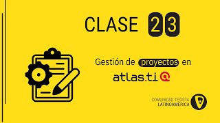 Clase 23: Gestión de proyectos en ATLAS.ti