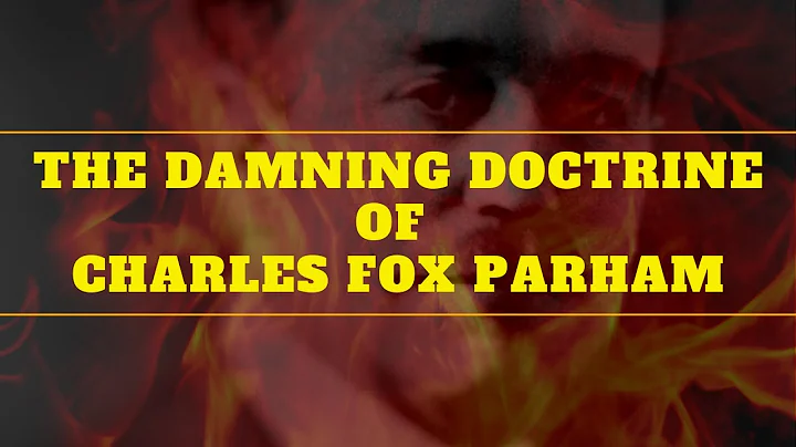 The Damning Doctrine of Charles Fox Parham
