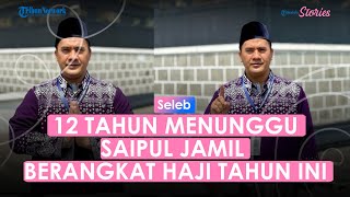 12 Tahun Menunggu Daftar Antrian Haji, Saipul Jamil Akhirnya Bisa Berangkat Haji Tahun ini