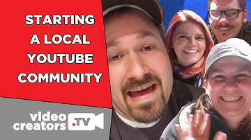 How To Start a Local YouTube Meetup Community