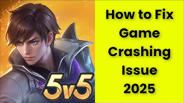 How to Fix Moba Legends: 5v5! Game Crashing Issue 2025