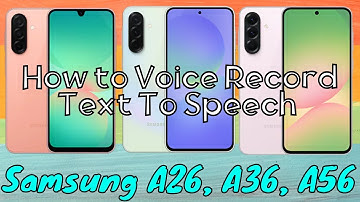 How to Voice Record Text To Speech Samsung Galaxy A26,A36,A56 (Tutorial)