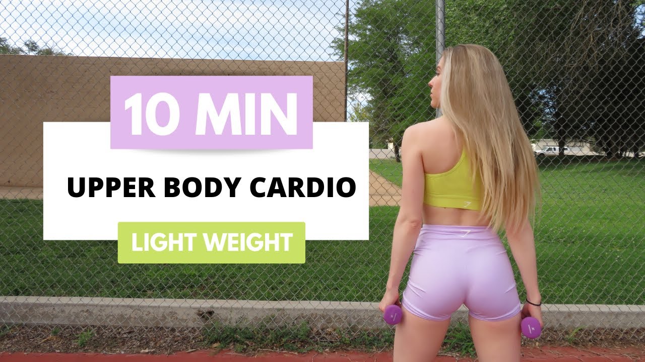 10 MIN UPPER BODY CARDIO WORKOUT - At home - Light weight - YouTube