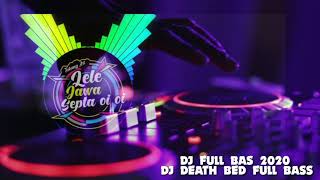 #septaoioi #djterbaru2020 #tiktok  TERSANTUY DEATH BED - DJ VIRAL TIKTOK !! #djdeathbed #djslowremix