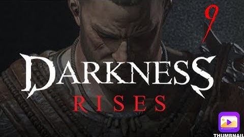 Darkness Rises | Gameplay Walkthrough | Part 9