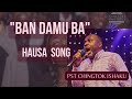 WORSHIP VIDEOS FOR CHURCHES | BAN DAMU BA - HAUSA SONG | PASTOR CHINGTOK ISHAKU