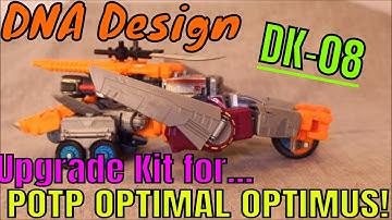 DNA Design DK-08 Transformers POTP Optimal Optimus Upgrade Kit - GotBot True  Review NUMBER 509