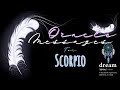 Scorpio- You're Being Guided By Unseen Forces, So Stop Worrying Your Desires Are Manifesting