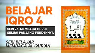 Belajar Mengaji Iqro 4 LENGKAP dengan Suara: Belajar Membaca AlQuran dengan CEPAT (Seri 23)