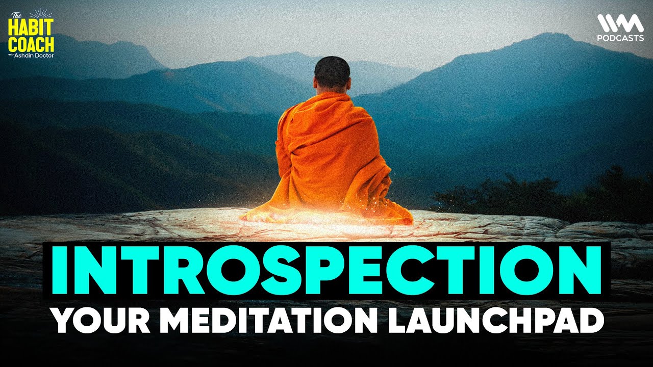Introspection: Your Meditation Launchpad | #thehabitcoach #habitbuilding #habitformation