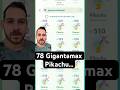 I did 78 Gigantamax Pikachu…
