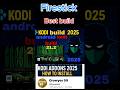 Kodi 2025 build for android &amp; firestick new builds / addons #kodi #kodibuild2025 #short #shorts